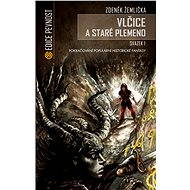 Vlčice a staré plemeno - Svazek I. - Elektronická kniha