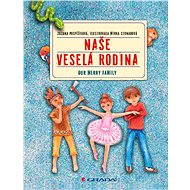Naše veselá rodina/Our Merry Family - Elektronická kniha