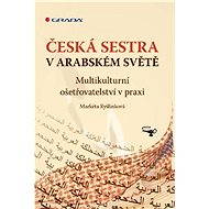 Česká sestra v arabském světě - Elektronická kniha