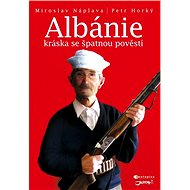 Albánie - Kráska se špatnou pověstí - Elektronická kniha