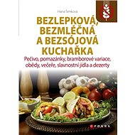 Bezlepková, bezmléčná a bezsojová kuchařka - Elektronická kniha