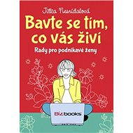 Bavte se tím, co vás živí - Elektronická kniha