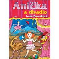Anička a divadlo - Elektronická kniha