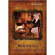 Kuchyně pozdního středověku - Elektronická kniha