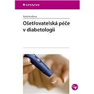 Ošetřovatelská péče v diabetologii - Elektronická kniha