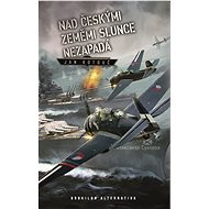 Nad českými zeměmi slunce nezapadá - Elektronická kniha