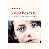 Život bez táty aneb diagnóza depersonalizace a deprese, odosobnění - Elektronická kniha