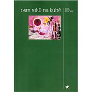 Osm roků na Kubě - Elektronická kniha