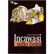 Incawasi - sídlo bohů - Elektronická kniha