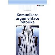 Komunikace, argumentace, rétorika - Elektronická kniha