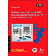 Příručka (nejen) pro zkoušky elektrotechniků pracujících na elektrických zařízeních nad 1 000 V - Elektronická kniha