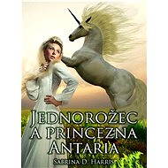 Jednorožec a princezna Antaria - Elektronická kniha