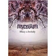 Mycelium V: Hlasy a hvězdy - Elektronická kniha
