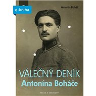 Válečný deník Antonína Boháče - Elektronická kniha