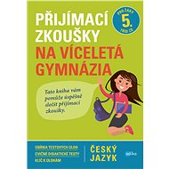Přijímací zkoušky na víceletá gymnázia – český jazyk - Elektronická kniha