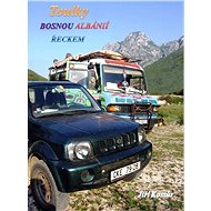 Toulky Bosnou, Albánií, Řeckem - Elektronická kniha