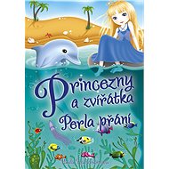 Princezny a zvířátka: Perla přání - Elektronická kniha