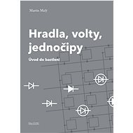 Hradla, volty, jednočipy - Elektronická kniha
