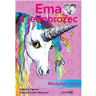 Ema a jednorožec – Medailon moci - Elektronická kniha