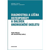 Diagnostika a léčba osteoporózy a dalších onemocnění skeletu - Elektronická kniha