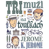 Tři muži na toulkách - Elektronická kniha