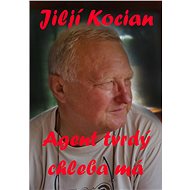 Agent tvrdý chleba má. - Elektronická kniha