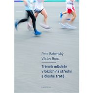 Trénink mládeže v bězích na střední a dlouhé tratě - Elektronická kniha