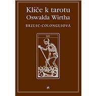 Klíče k tarotu Oswalda Wirtha - Elektronická kniha
