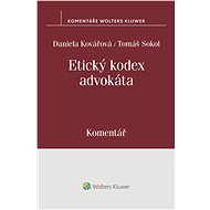 Etický kodex advokáta (usnesení představenstva ČAK č. 1/1997 Věstníku) - komentář - Elektronická kniha