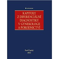 Kapitoly z diferenciální diagnostiky v gynekologii a porodnictví - Elektronická kniha