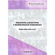 Kreativita a efektivita v marketingové komunikaci - Elektronická kniha