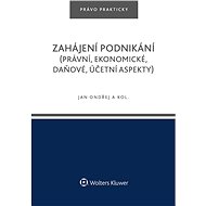 Zahájení podnikání (právní, ekonomické, daňové, účetní aspekty) - Elektronická kniha