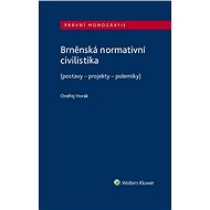 Brněnská normativní civilistika (postavy - projekty - polemiky) - Elektronická kniha