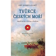 Tvůrce českých moří - Elektronická kniha