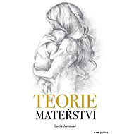 Teorie mateřství - Elektronická kniha