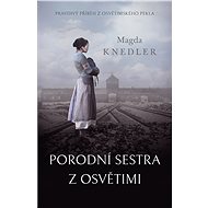 Porodní sestra z Osvětimi - Elektronická kniha