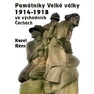 Památníky Velké války 1914-1918 ve východních Čechách - Elektronická kniha