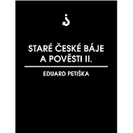 Staré české báje a pověsti 2 - Elektronická kniha