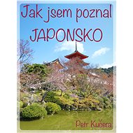 Jak jsem poznal Japonsko - Elektronická kniha