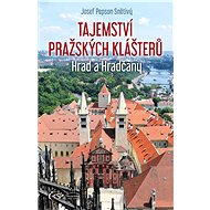 Tajemství pražských klášterů - Hrad a Hradčany - Elektronická kniha