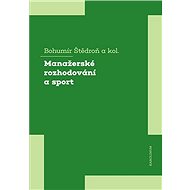 Manažerské rozhodování a sport - Elektronická kniha