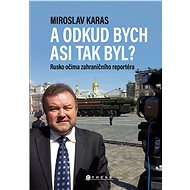 Miroslav Karas: A odkud bych asi tak byl? - Elektronická kniha
