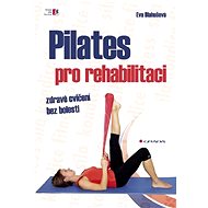 Pilates pro rehabilitaci - Elektronická kniha