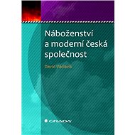Náboženství a moderní česká společnost - Elektronická kniha