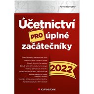 Účetnictví pro úplné začátečníky 2022 - Elektronická kniha
