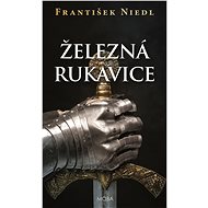 Železná rukavice - František Niedl, 280 stran