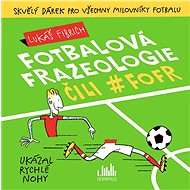 Fotbalová frazeologie čili #fofr - Lukáš Fibrich, 64 stran