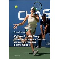 Vybrané indikátory herního výkonu v tenisu, vizuální vnímání a anticipace - Elektronická kniha