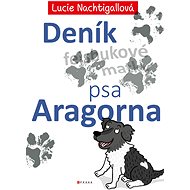 Deník psa Aragorna - Lucie Nachtigallová, 256 stran