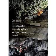 Fyziologické aspekty výkonu ve sportovním lezení - Elektronická kniha